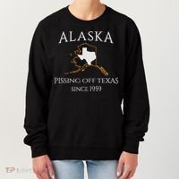 Alaska Pissing Off Texas Since 1959 Size State Women's Sweatshirt thumb 0