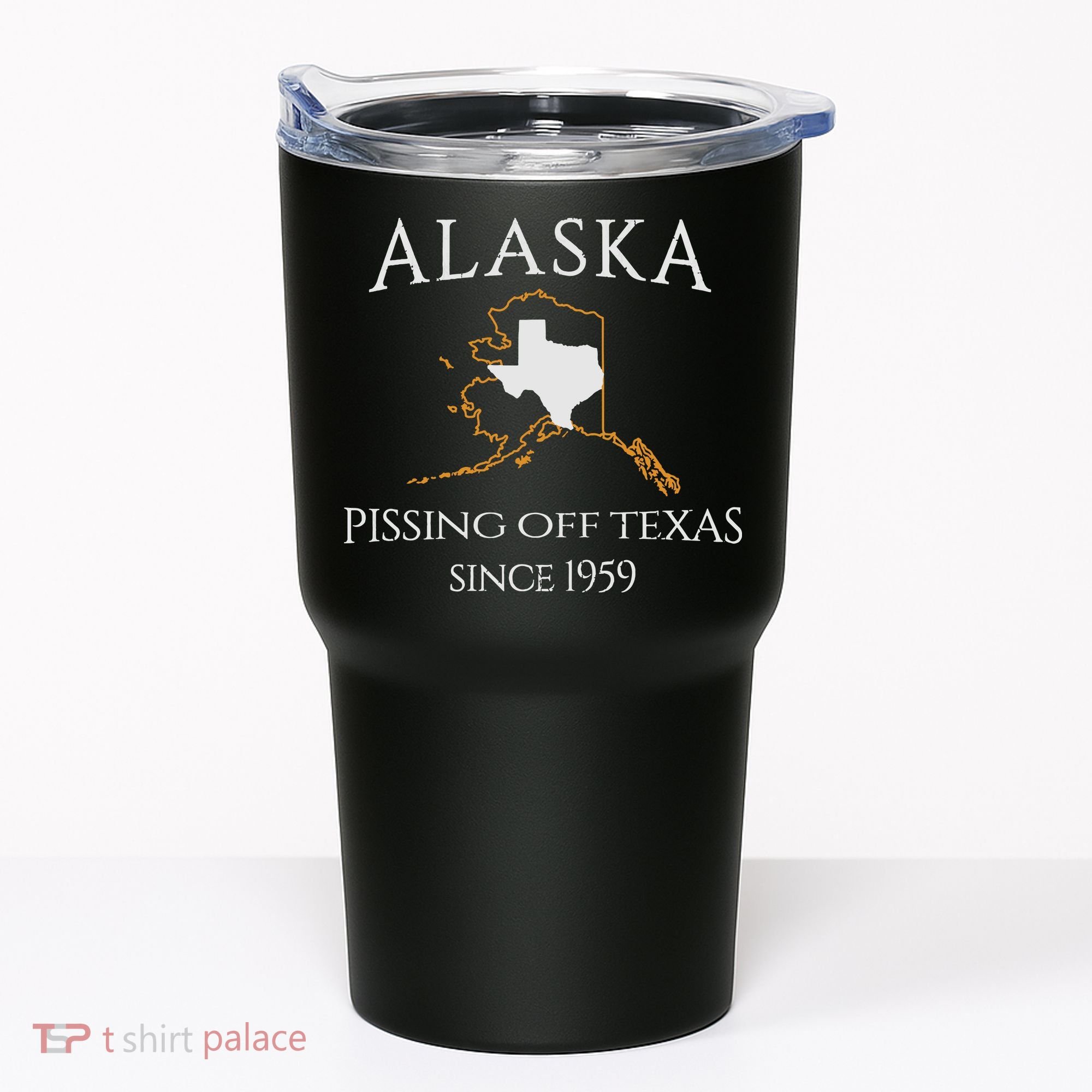 Alaska Pissing Off Texas Since 1959 Size State Tumbler