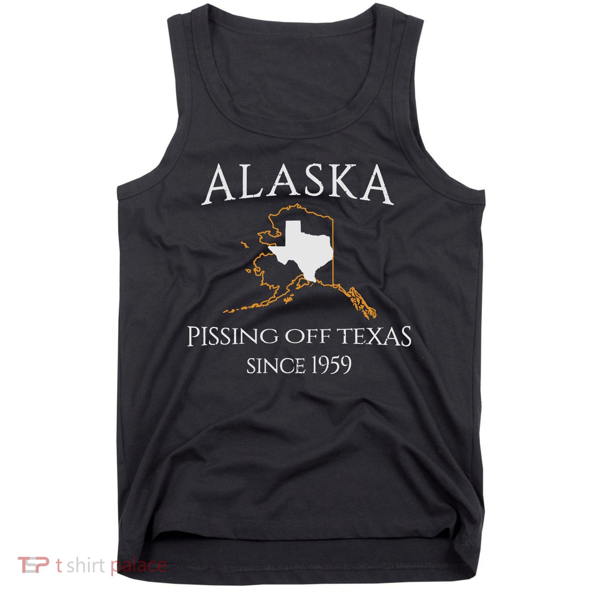 Alaska Pissing Off Texas Since 1959 Size State Tank Top