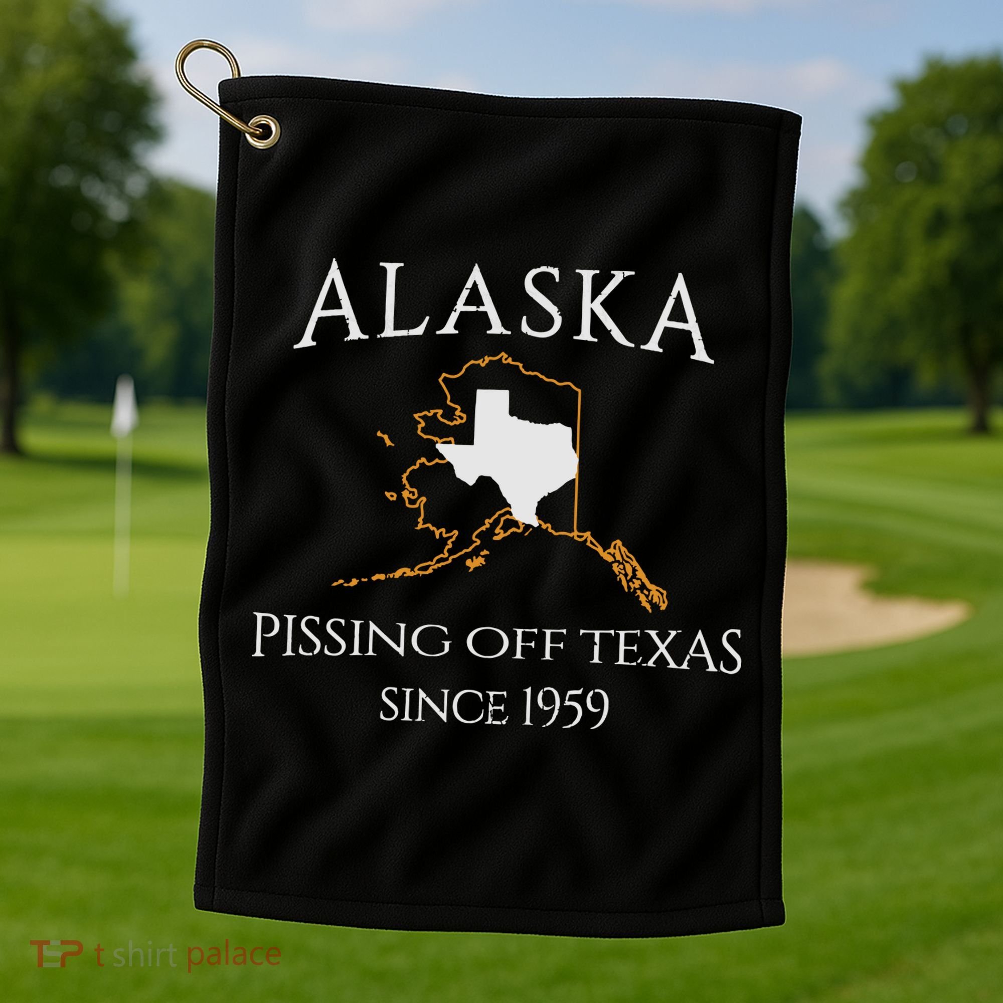 Alaska Pissing Off Texas Since 1959 Size State Golf Towel