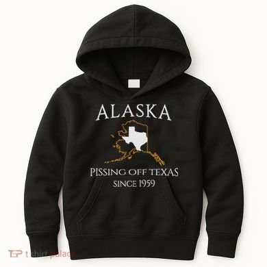 Alaska Pissing Off Texas Since 1959 Size State Kids Hoodie