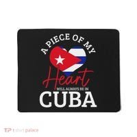 A Peace Of My Heart Will Always In Cuba Cuban Flag Pride Mousepad thumb 0