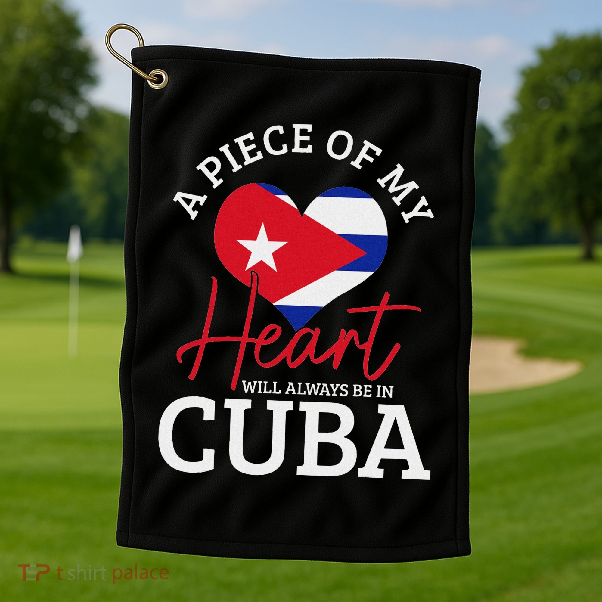 A Peace Of My Heart Will Always In Cuba Cuban Flag Pride Golf Towel