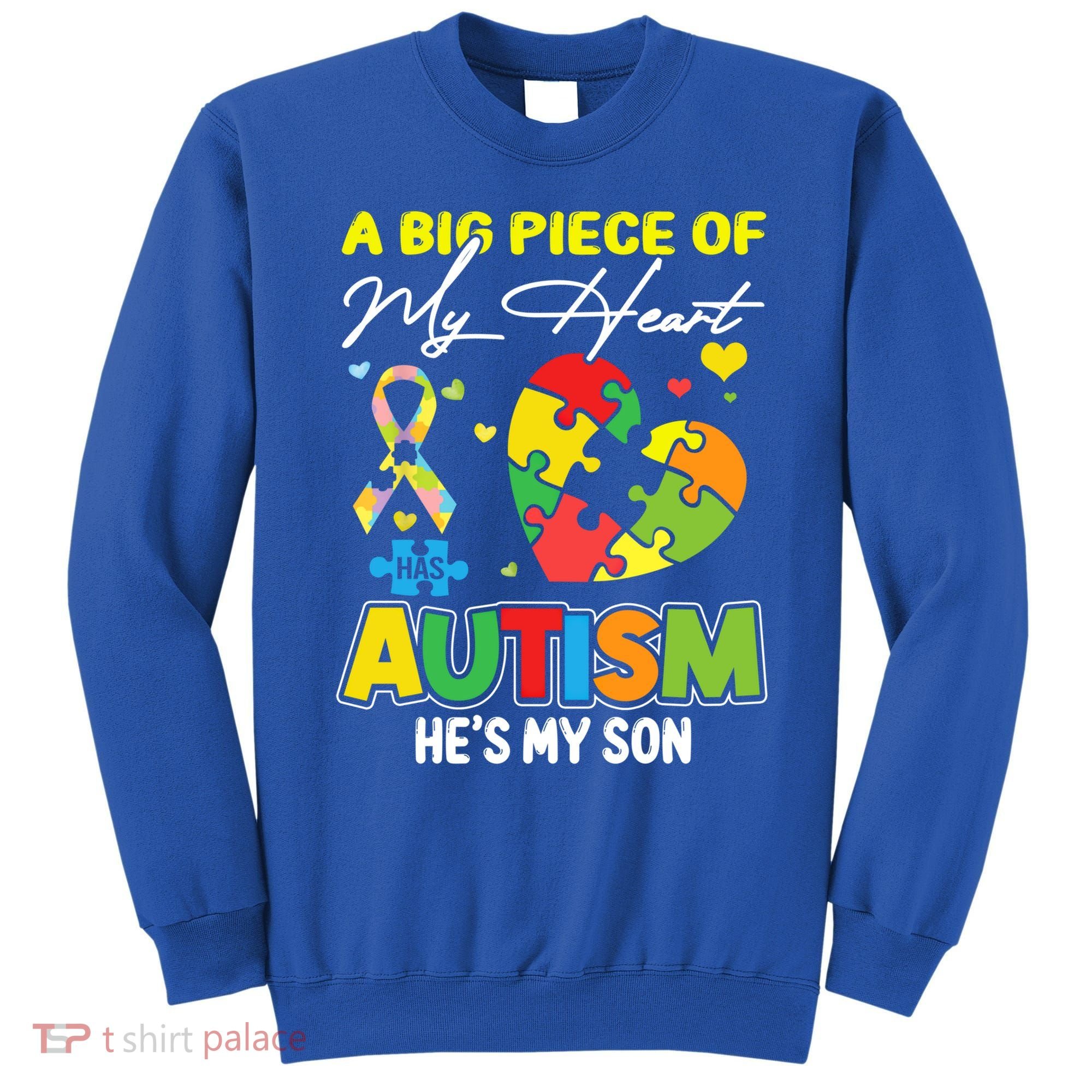 A Piece Of My Heart Has Autism My Son Gift Sweatshirt