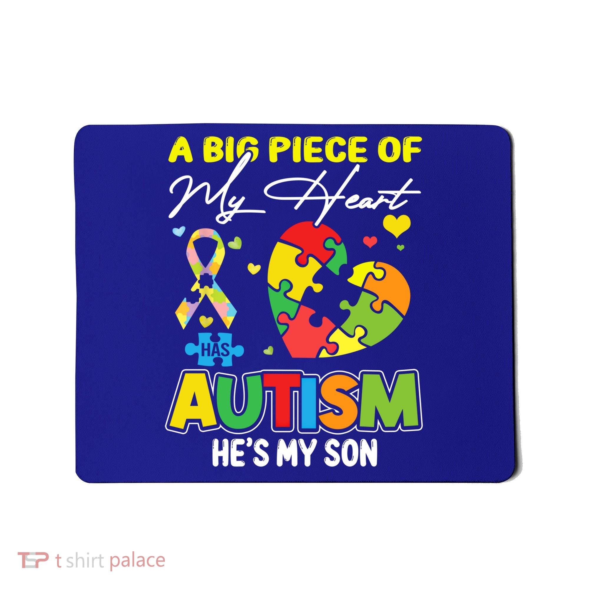 A Piece Of My Heart Has Autism My Son Gift Mousepad