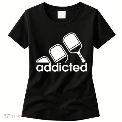 Addicted Pickleball Player Women's T-Shirt