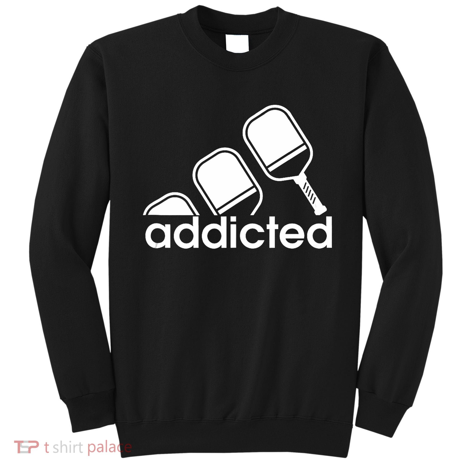 Addicted Pickleball Player Sweatshirt