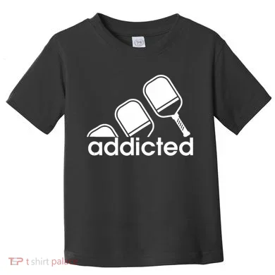 Addicted Pickleball Player Toddler T-Shirt