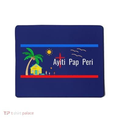 Ayiti Pap Peri (Haiti Will Not Perish) Mousepad