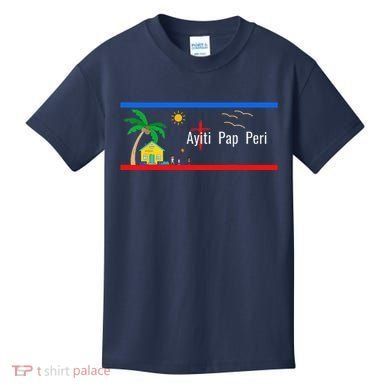 Ayiti Pap Peri (Haiti Will Not Perish) Kids T-Shirt