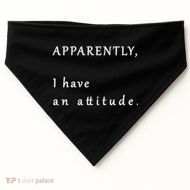 Apparently I Have An Attitude  USA-Made Doggie Bandana