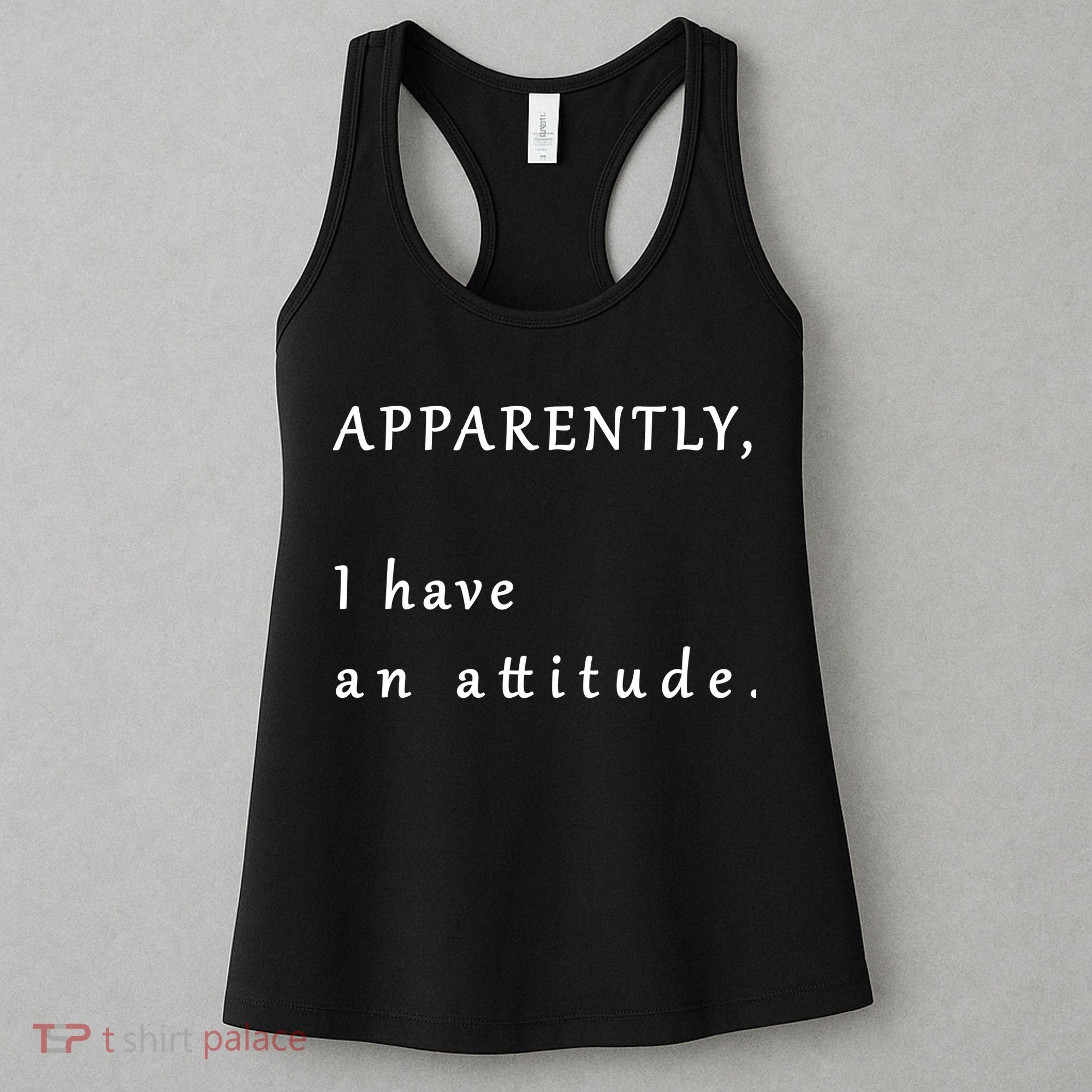Apparently I Have An Attitude  Women's Tank Top