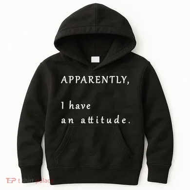 Apparently I Have An Attitude  Kids Hoodie