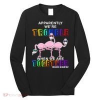 Apparently We're Trouble When We Are Together Long Sleeve Shirt thumb 0