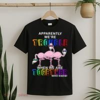 Apparently We're Trouble When We Are Together T-Shirt thumb 2