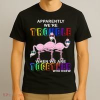 Apparently We're Trouble When We Are Together T-Shirt thumb 3