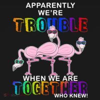 Apparently We're Trouble When We Are Together Button thumb 1