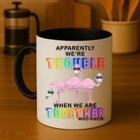 Apparently We're Trouble When We Are Together Coffee Mug thumb 4