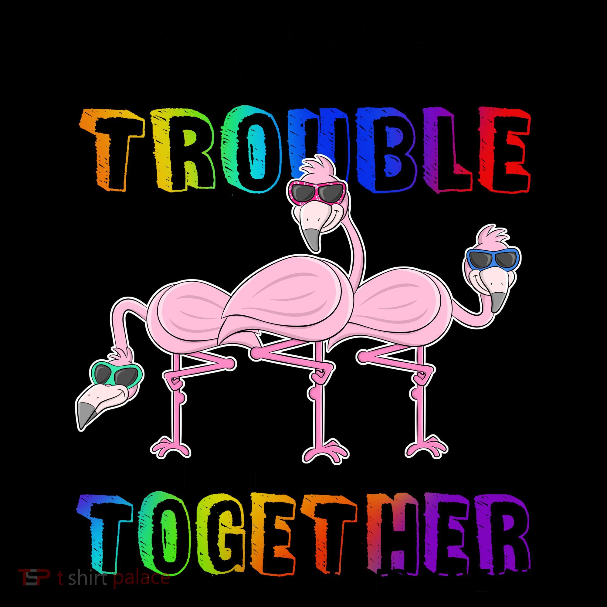 Apparently We're Trouble When We Are Together Coffee Mug