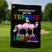 Apparently We're Trouble When We Are Together Golf Towel thumb 1