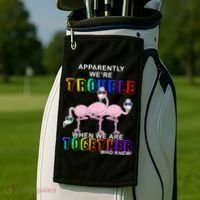 Apparently We're Trouble When We Are Together Golf Towel thumb 2