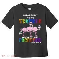 Apparently We're Trouble When We Are Together Toddler T-Shirt thumb 0