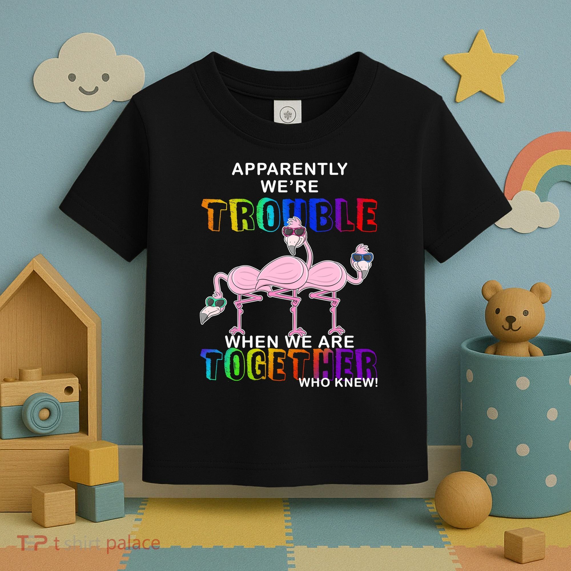 Apparently We're Trouble When We Are Together Toddler T-Shirt