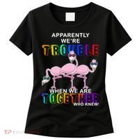 Apparently We're Trouble When We Are Together Women's T-Shirt thumb 0
