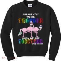 Apparently We're Trouble When We Are Together Kids Sweatshirt thumb 0