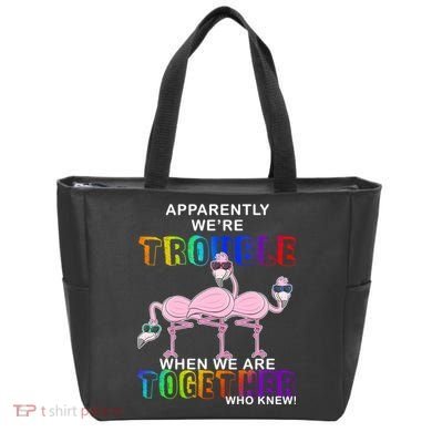 Apparently We're Trouble When We Are Together Tote Bag