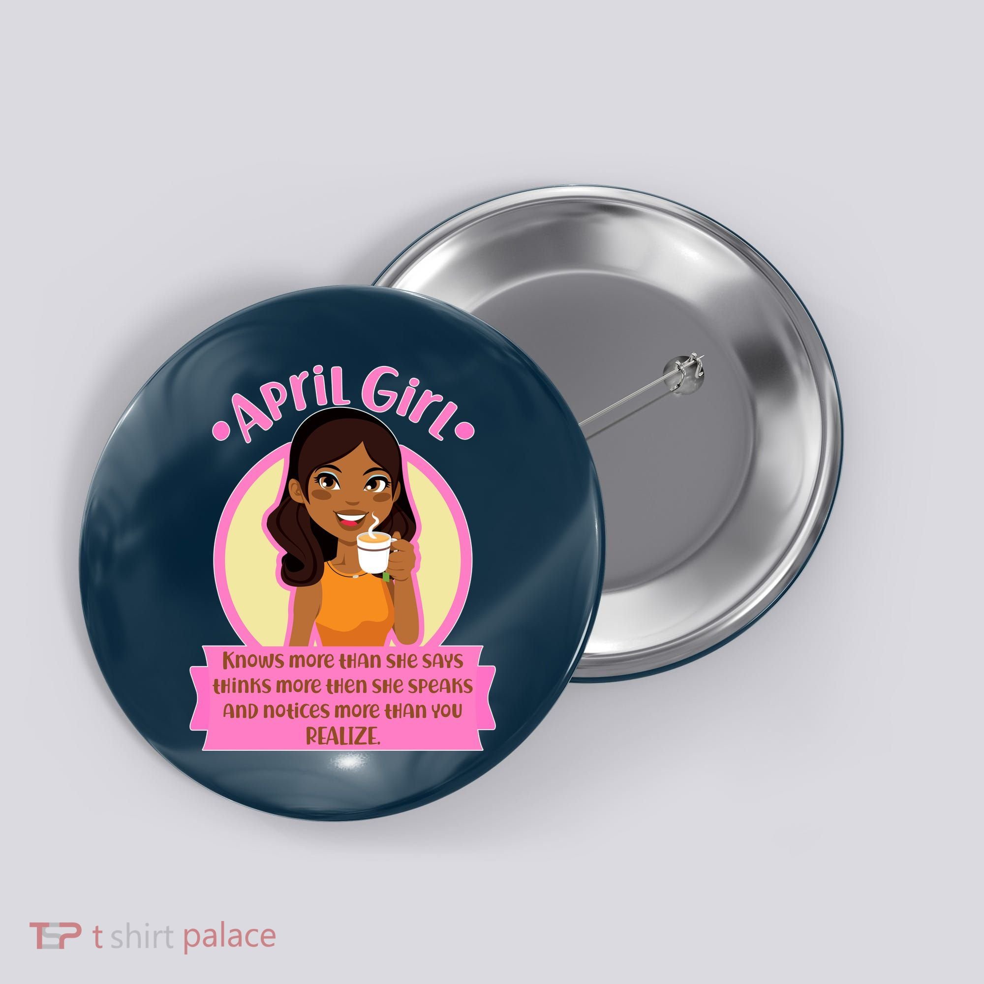 April Birthday Girl Knows More Than You Realize Button