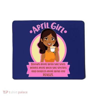 April Birthday Girl Knows More Than You Realize Mousepad
