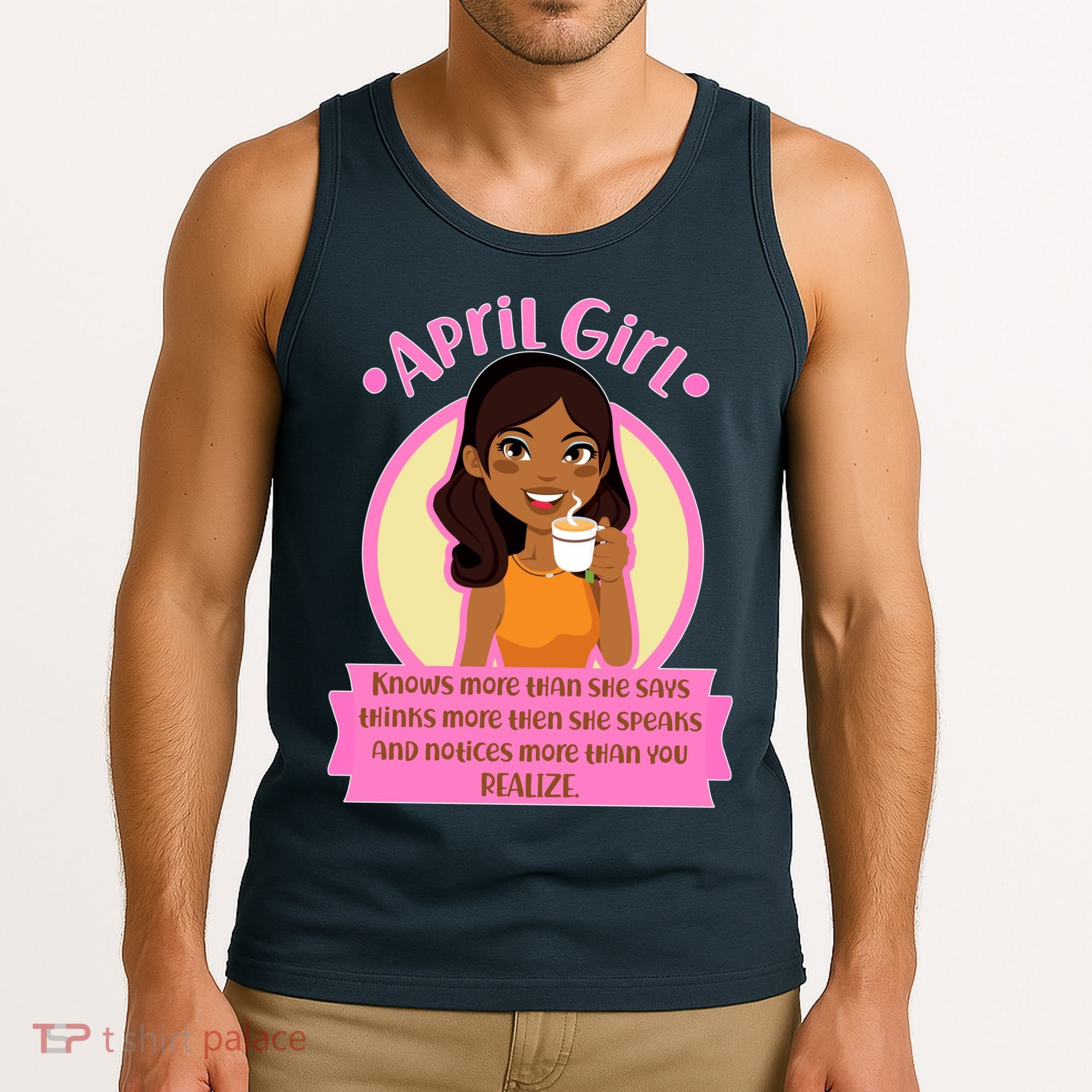 April Birthday Girl Knows More Than You Realize Tank Top
