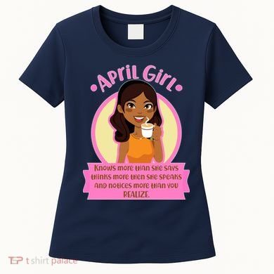 April Birthday Girl Knows More Than You Realize Women's T-Shirt