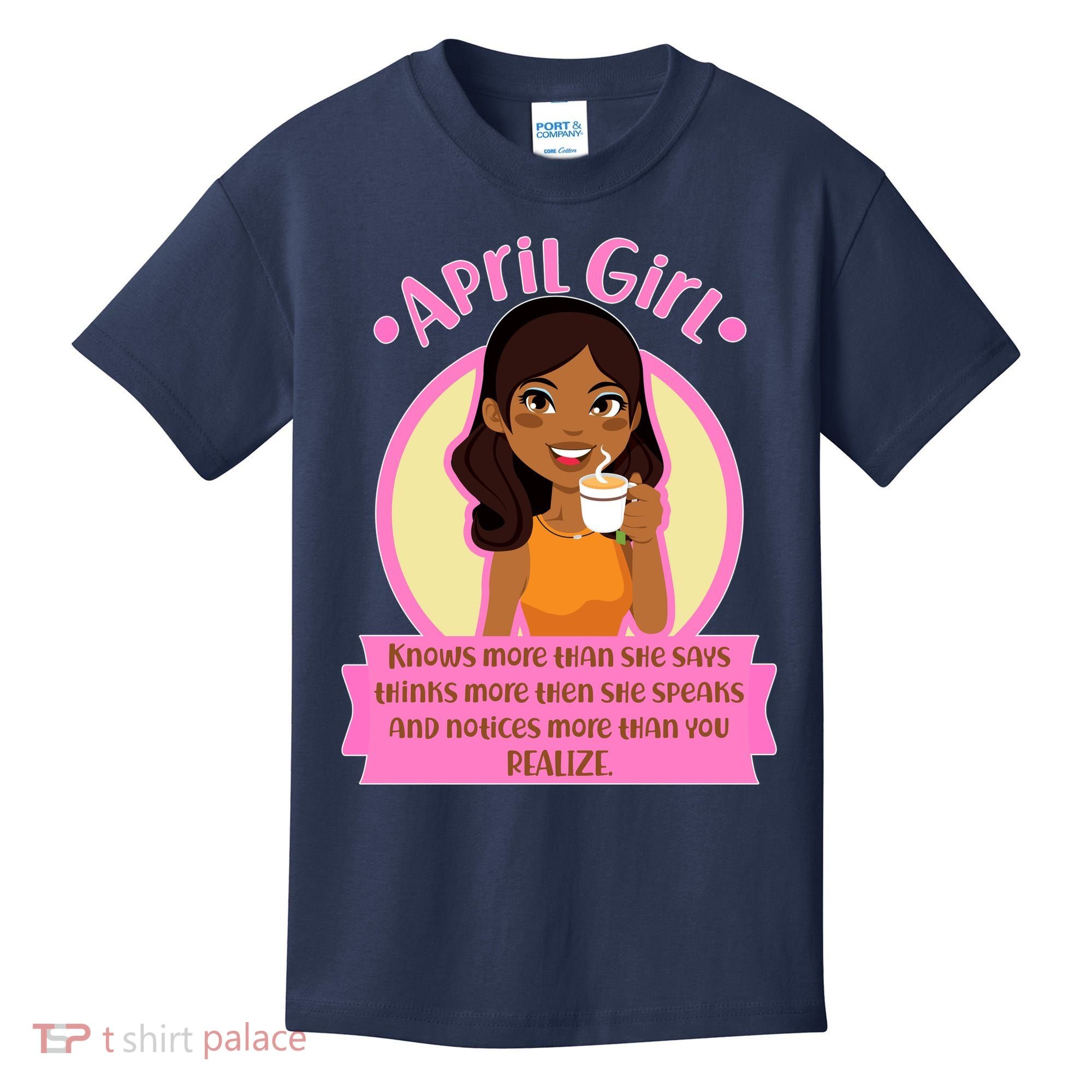 April Birthday Girl Knows More Than You Realize Kids T-Shirt