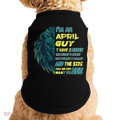 April Birthday Guy Has 3 Sides Sweet Funny Crazy  Doggie Tank