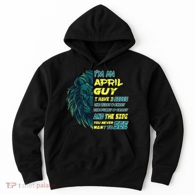 April Birthday Guy Has 3 Sides Sweet Funny Crazy  Hoodie