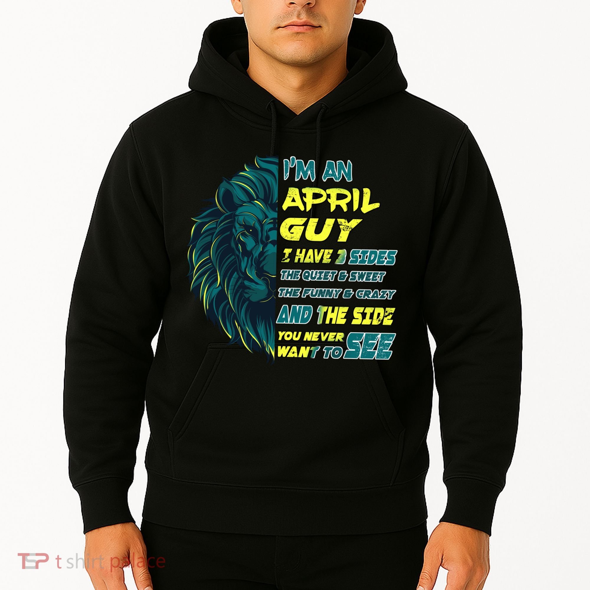 April Birthday Guy Has 3 Sides Sweet Funny Crazy  Hoodie