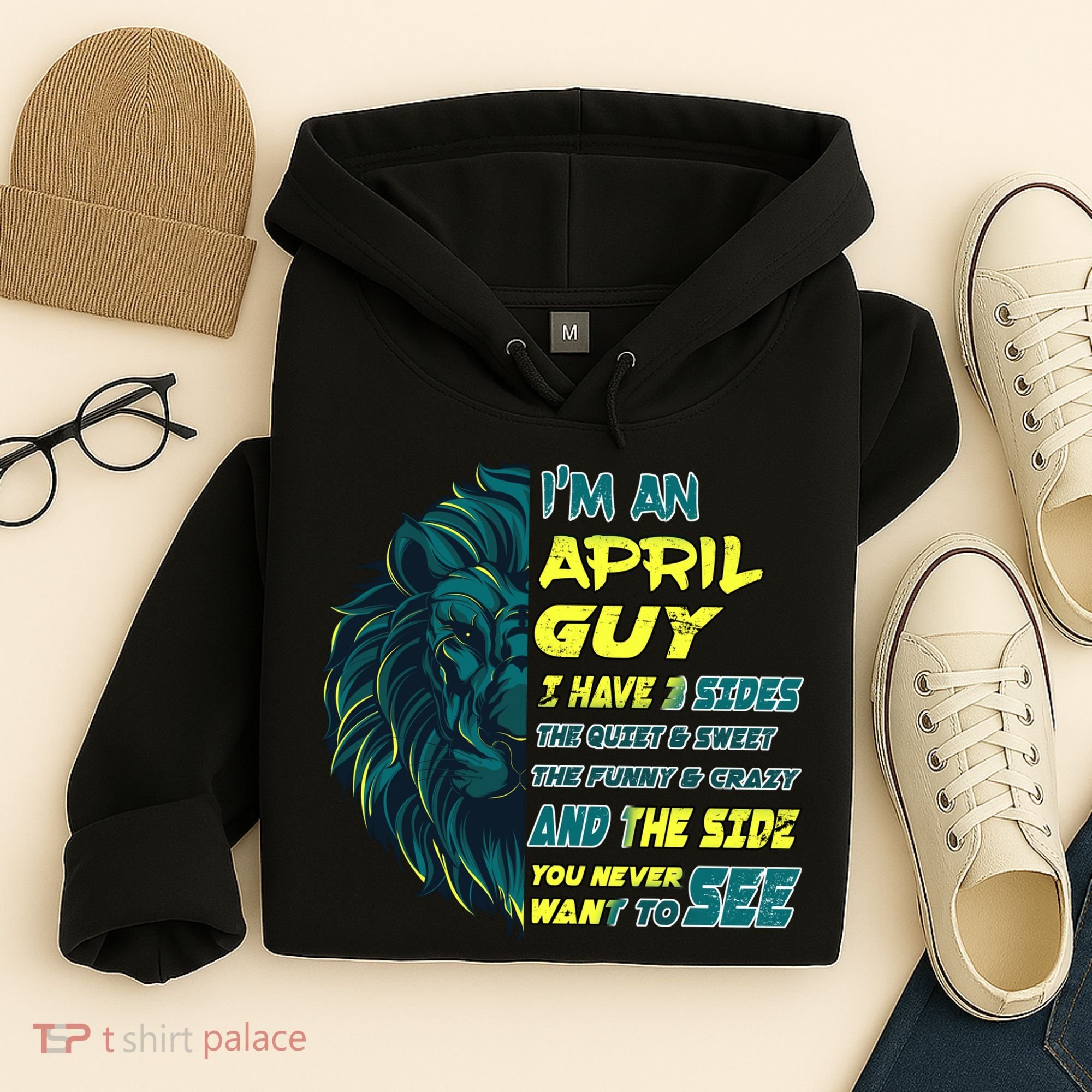 April Birthday Guy Has 3 Sides Sweet Funny Crazy  Hoodie