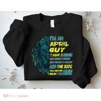 April Birthday Guy Has 3 Sides Sweet Funny Crazy  Sweatshirt thumb 2