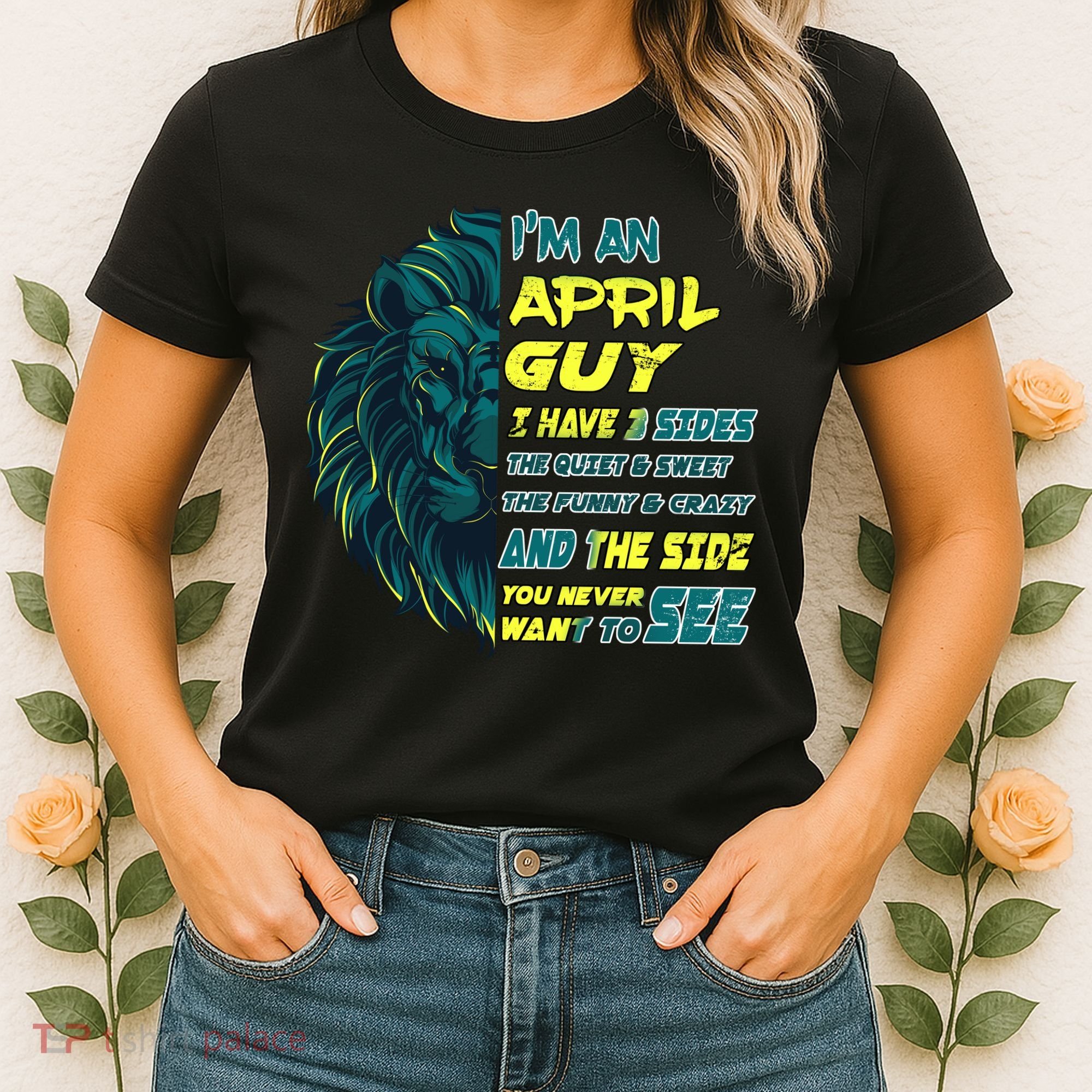 April Birthday Guy Has 3 Sides Sweet Funny Crazy  Women's T-Shirt