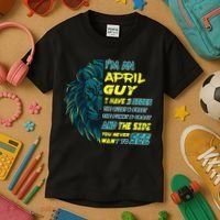 April Birthday Guy Has 3 Sides Sweet Funny Crazy  Kids T-Shirt thumb 3