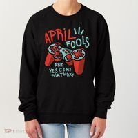 April Fools And Yes It's My Birthday Women's Sweatshirt thumb 0