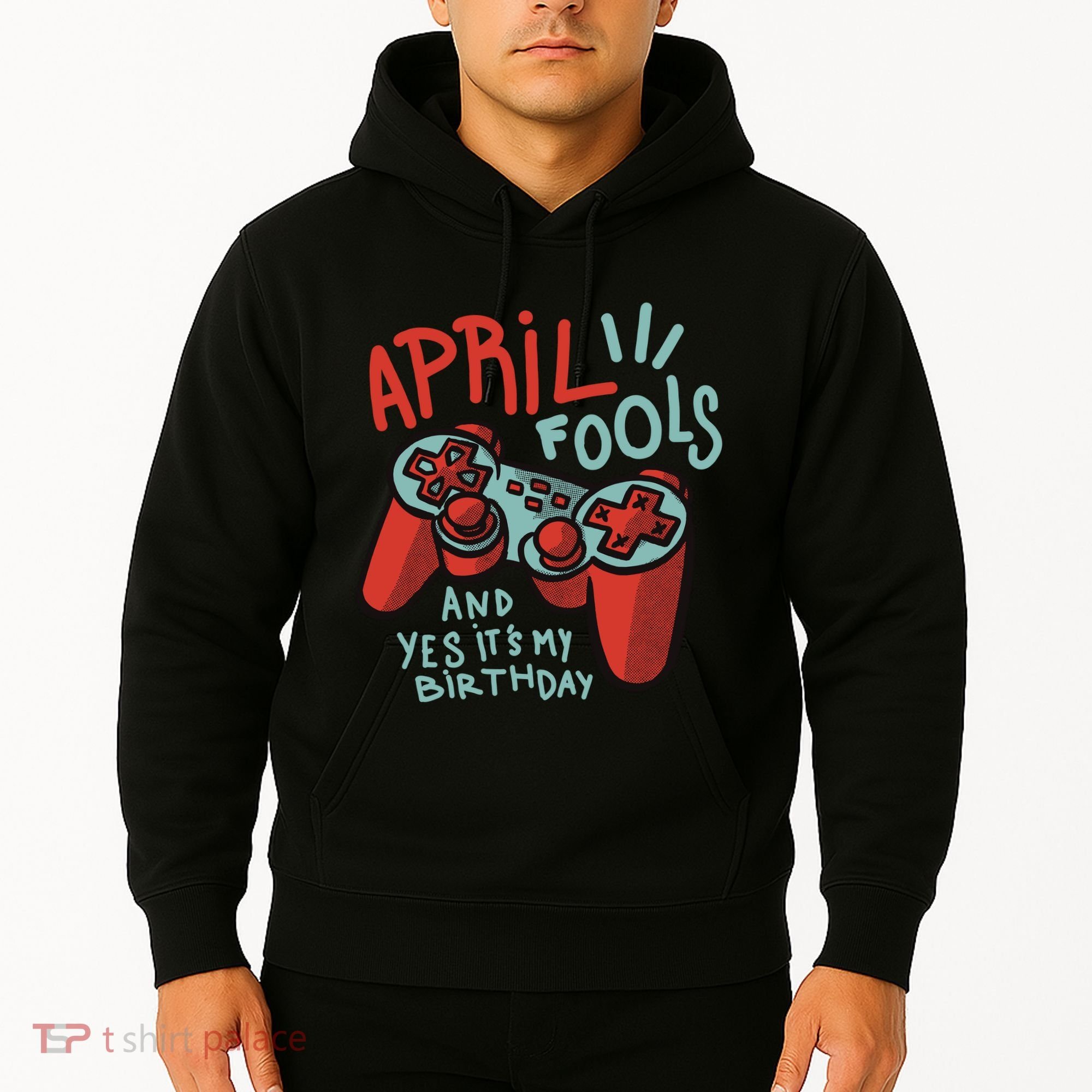 April Fools And Yes It's My Birthday Hoodie