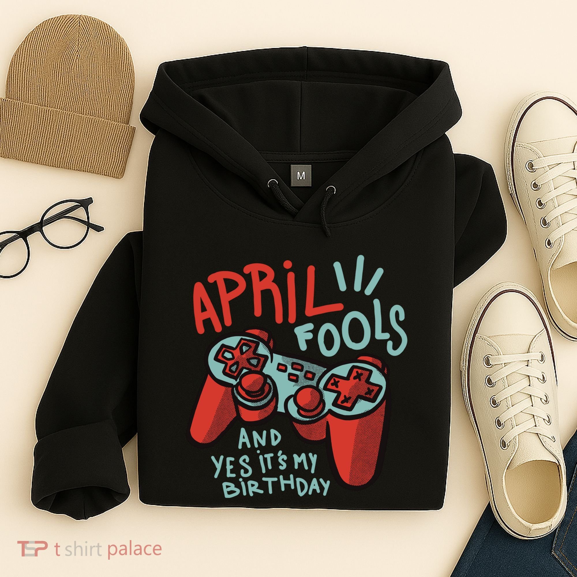 April Fools And Yes It's My Birthday Hoodie