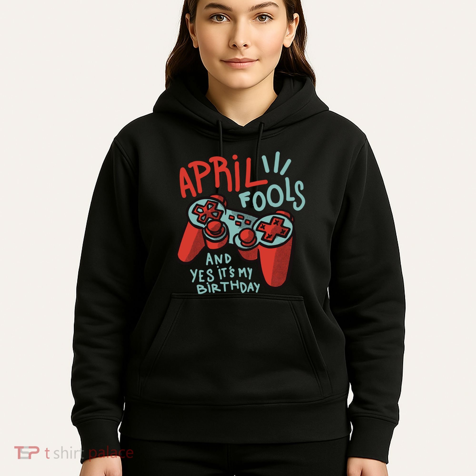 April Fools And Yes It's My Birthday Hoodie
