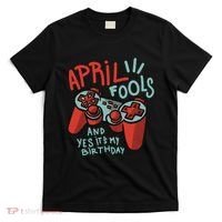April Fools And Yes It's My Birthday T-Shirt thumb 0