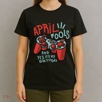 April Fools And Yes It's My Birthday T-Shirt thumb 4