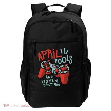 April Fools And Yes It's My Birthday Backpack