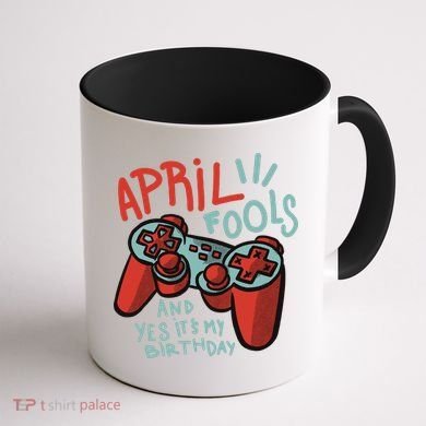April Fools And Yes It's My Birthday Coffee Mug back